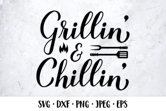 Download Grillin and Chillin SVG. BBQ Quote - Grillin and chillin svg Collection